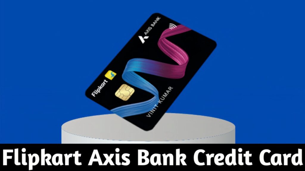 Flipkart Axis Bank Credit Card